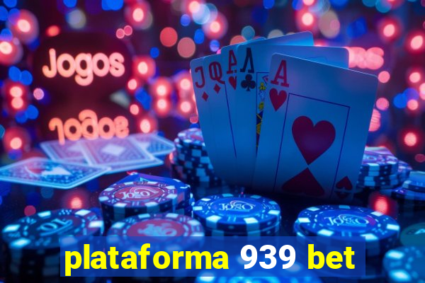 plataforma 939 bet